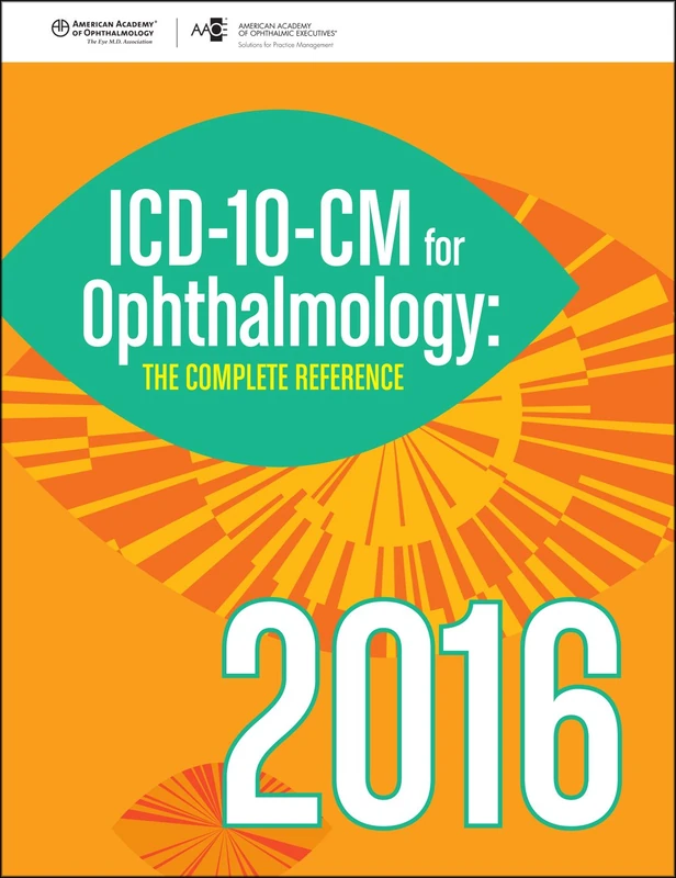 2016 ICD-10-CM for Ophthalmology: The Complete Reference