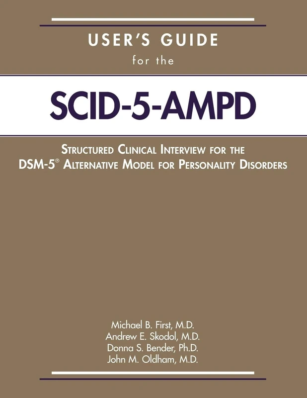 User's Guide for the Structured Clinical Interview for the DSM-5® Alternative Model for Personality Disorders (SCID-5-AMPD)