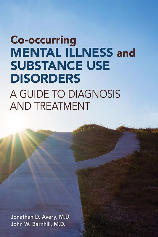 Co-Occurring Mental Illness and Substance Use Disorders: A Guide to Diagnosis and Treatment