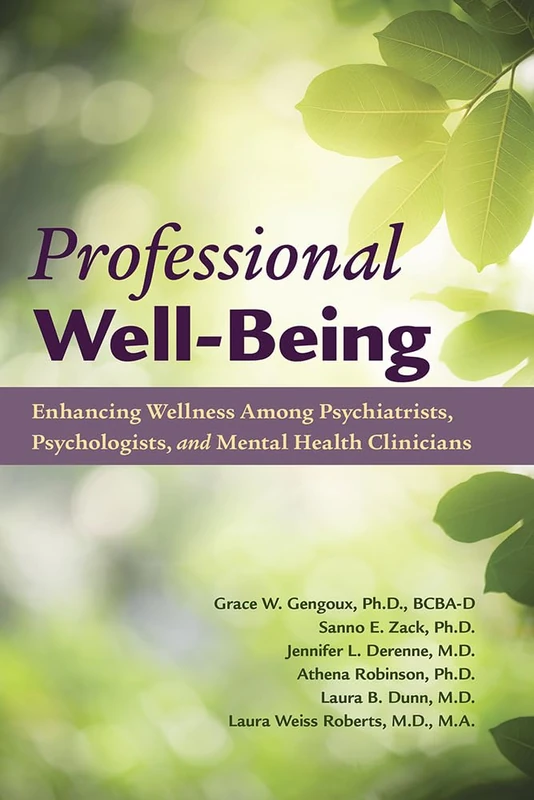 Professional Well-Being: Enhancing Wellness Among Psychiatrists, Psychologists, and Mental Health Clinicians - Image 1