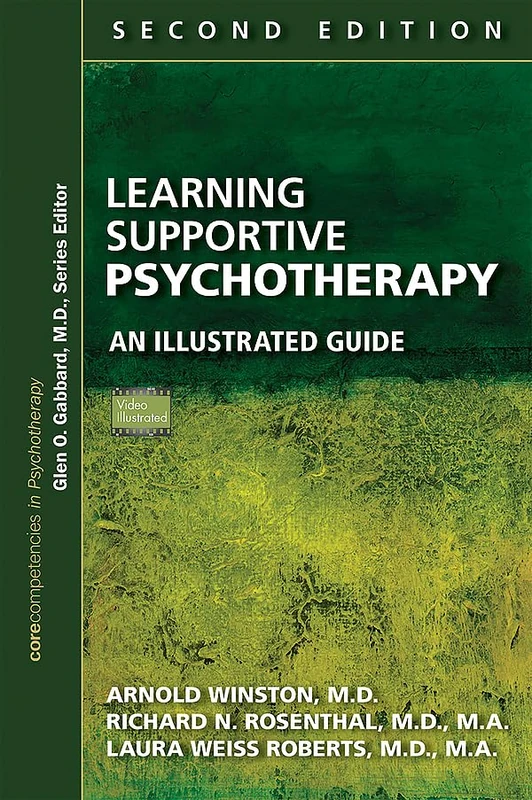 Learning Supportive Psychotherapy: An Illustrated Guide (Corecompetencies in Psychotherapy)