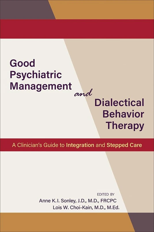 Good Psychiatric Management and Dialectical Behavior Therapy: A Clinician's Guide to Integration and Stepped Care