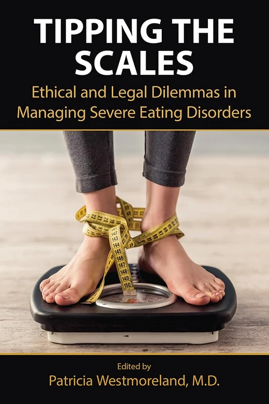 Tipping the Scales: Ethical and Legal Dilemmas in Managing Severe Eating Disorders - Image 1