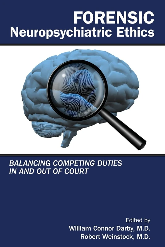 Forensic Neuropsychiatric Ethics: Balancing Competing Duties In and Out of Court - Image 1