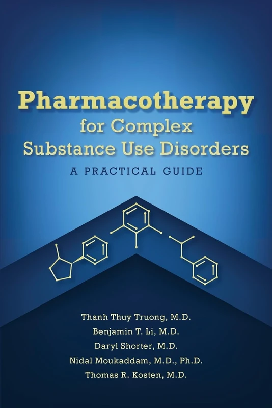 Pharmacotherapy for Complex Substance Use Disorders: A Practical Guide