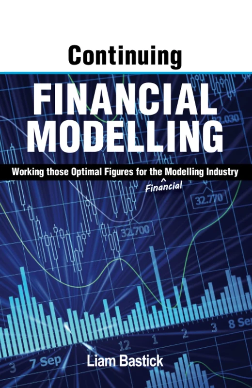 Continuing Financial Modelling: Working Those Optimal Figures For the (Financial) Modelling Industry