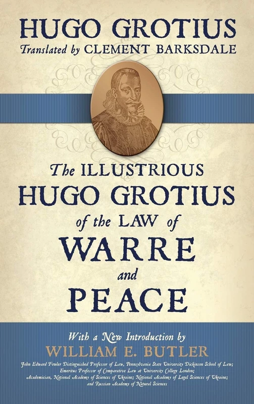 The Illustrious Hugo Grotius of the Law of Warre and Peace: 3