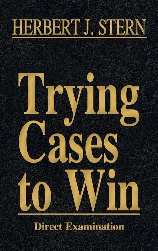Trying Cases to Win Vol. 2: Direct Examination