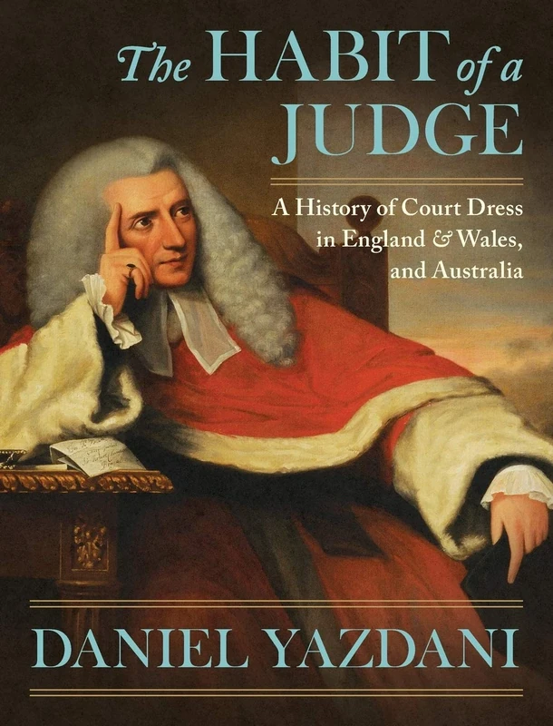 Habit of a Judge: A History of Court Dress in England & Wales and Aust - Image 1