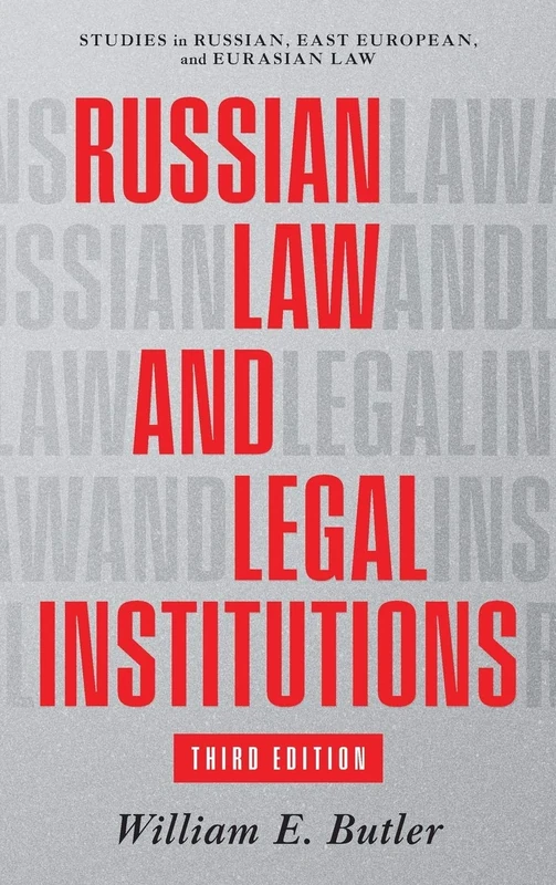 Russian Law and Legal Institutions: Third Edition (Studies in Russian, East European, and Eurasian Law)