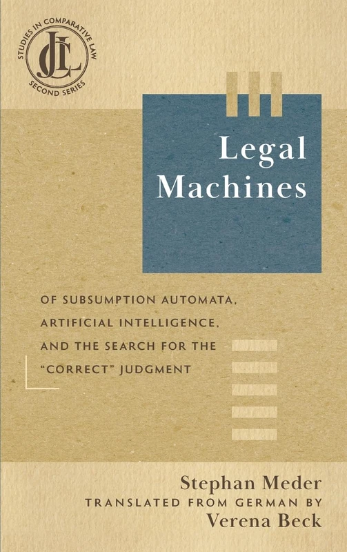 Legal Machines: Of Subsumption Automata, Artificial Intelligence, and the Search for the "Correct" Judgment - Image 1