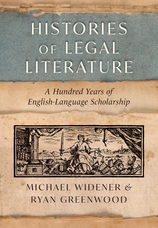 Histories of Legal Literature: A Hundred Years of English-Language Scholarship