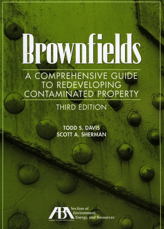 Brownfileds: A Comprehensive Guide to Redeveloping Contaminated Property 3rd Ed