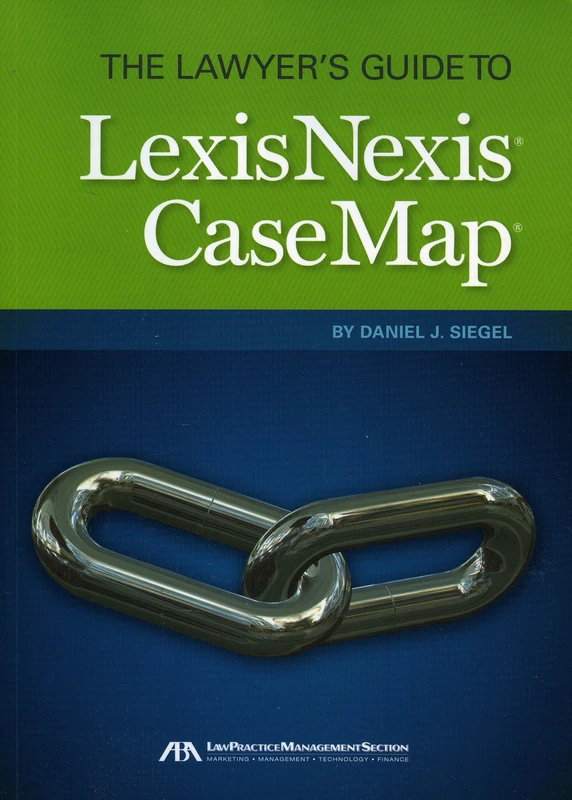 The Lawyers Guide to LexisNexis CaseMap