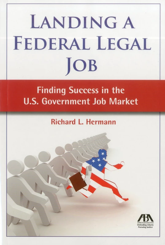 Landing a Federal Legal Job: Finding Success in the U.S. Government Job Market