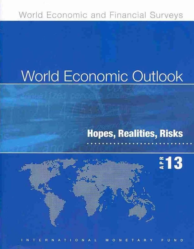 World Economic Outlook: April 2013, Hopes, Realities, Risks (World Economic & Financial Surveys)