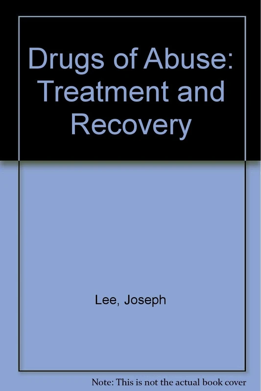 Drugs of Abuse: Treatment and Recovery