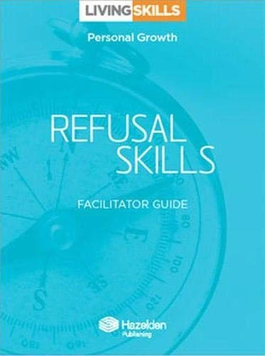 Living Skills Facilitator Guide: Refusal Skills