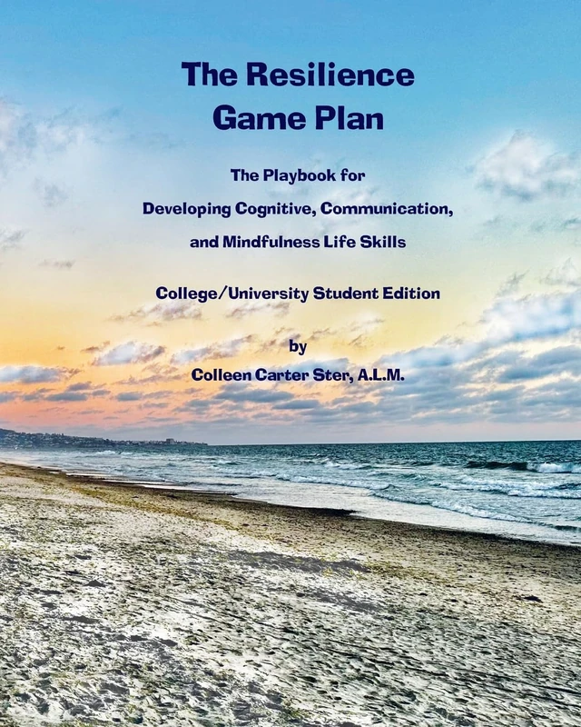The Resilience Game Plan: The Playbook for Developing Cognitive, Communication, and Mindfulness Life Skills
