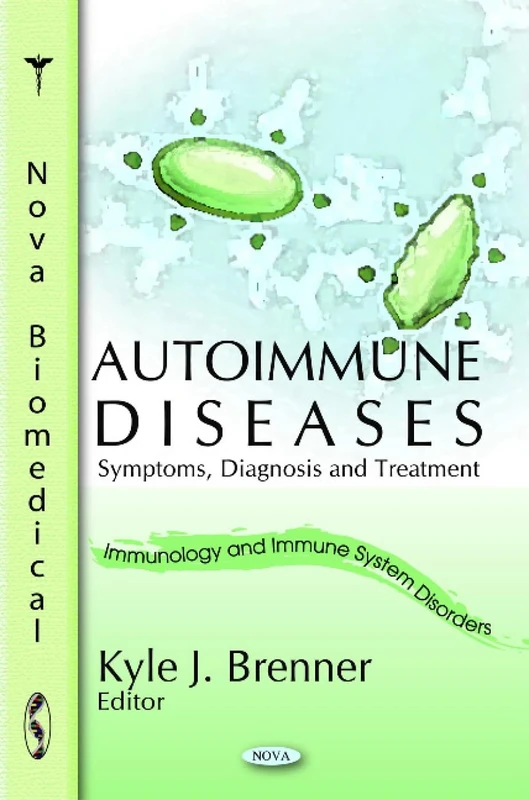 Autoimmune Diseases: Symptoms, Diagnosis and Treatment (Immunology and Immune System Disorders)