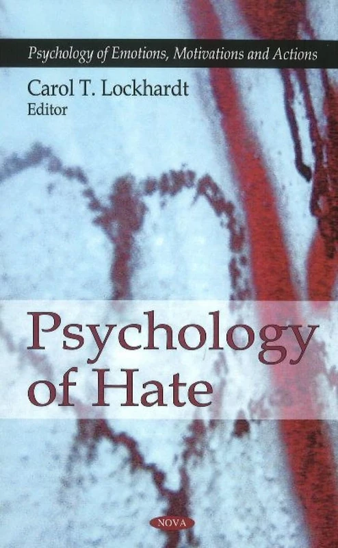 Psychology of Hate (Psychology of Emotions, Motivations & Actions Series)