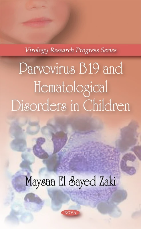 Parvovirus B19 and Hematological Disorders in Children (Virology Research Progress)