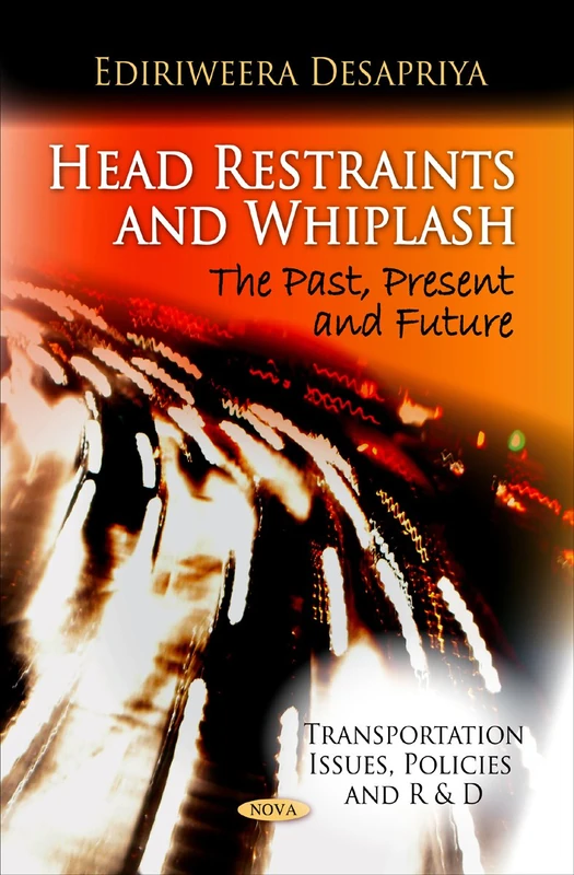 Head Restraints and Whiplash: The Past, Present and Future (Transportation Issues, Policies and R&D)
