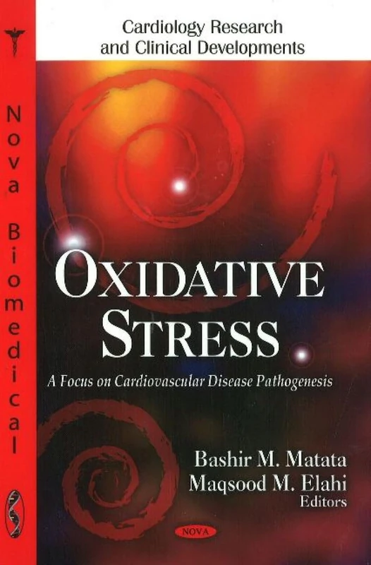 Oxidative Stress: A Focus on Cardiovascular Disease Pathogensis (Cardiology Research and Clinical Developments)