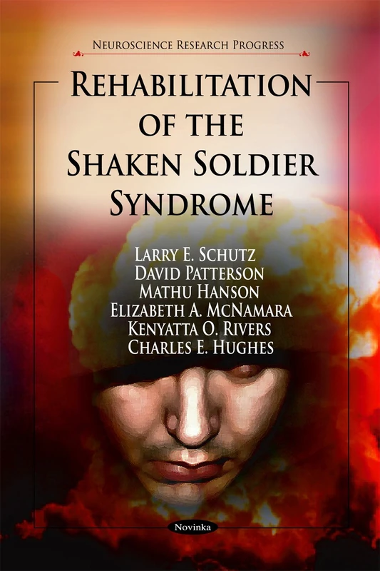 Rehabilitation of the Shaken Soldier Syndrome (Neuroscience Research Progress)