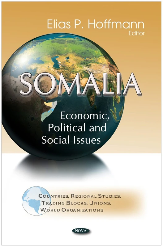 Somalia: Economic, Political & Social Issues (Countries, Regional Studies, Trading Blocks, Unions, World Organizations)
