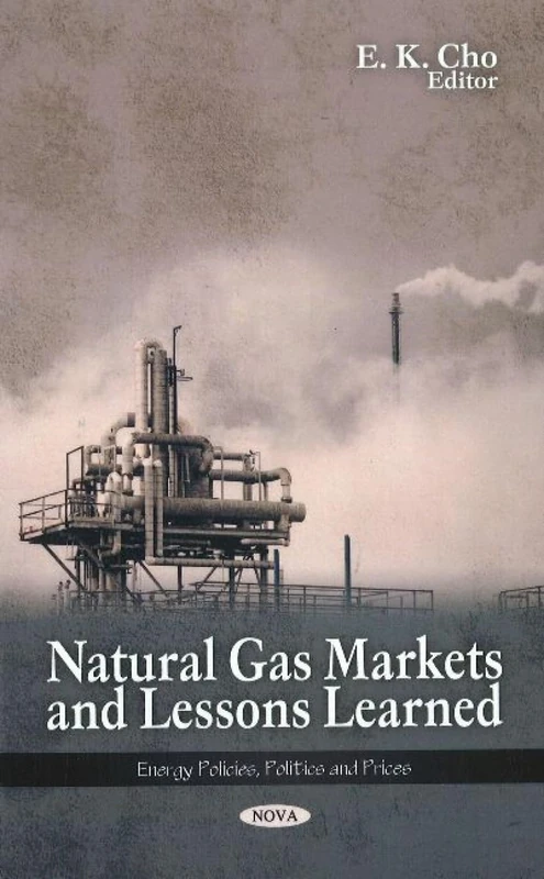Natural Gas Markets and Lessons Learned (Energy Policies, Politics and Prices)