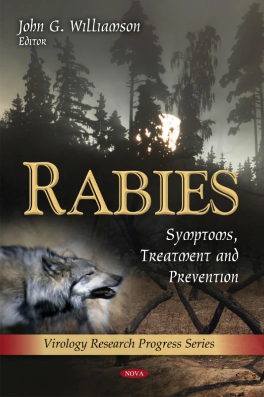 Rabies: Symptoms, Treatment & Prevention (Virology Research Progress Series)