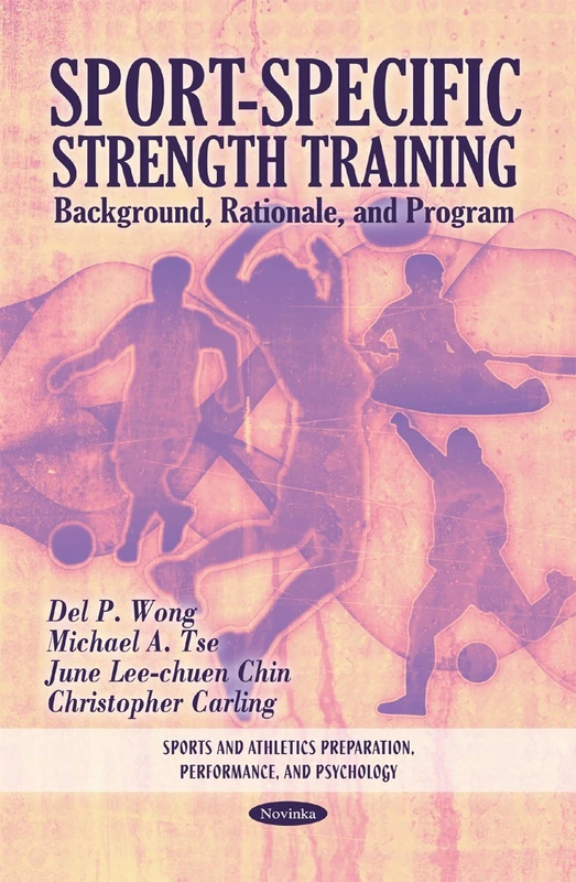 Sport-Specific Strength Training: Background, Rationale & Program (Sports and Athletics Preparation, Performance, and Psychology)