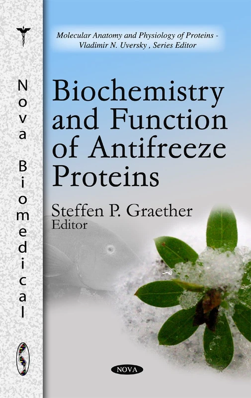 Biochemistry & Function of Antifreeze Proteins (Molecular Anatomy and Physiology of Proteins) - Image 1