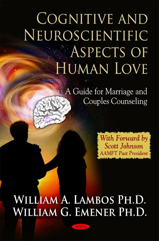 Cognitive & Neuroscientific Aspects of Human Love: A Guide for Marriage & Couples Counseling (Psychology of Emotions, Motivations & Actions Series)