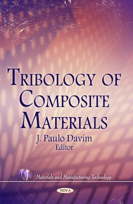 Tribology of Composite Materials (Materials and Manufacturing Technology)