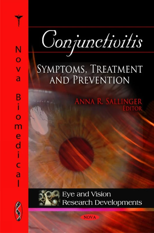 Conjunctivitis: Symptoms, Treatment and Prevention (Eye and Vision Research Developments)