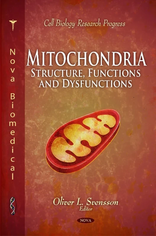 Mitochondria: Structure, Functions & Dysfunctions (Cell Biology Research Progress)