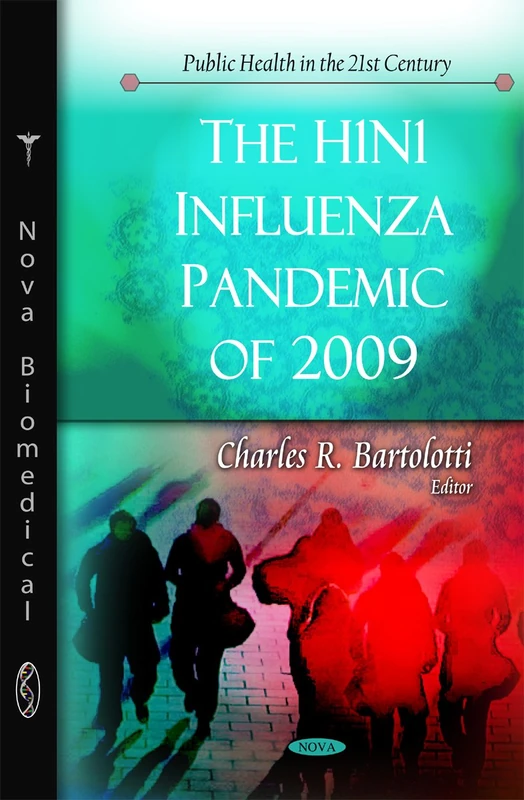 The H1N1 Influenza Pandemic of 2009 (Public Health in the 21st Century)