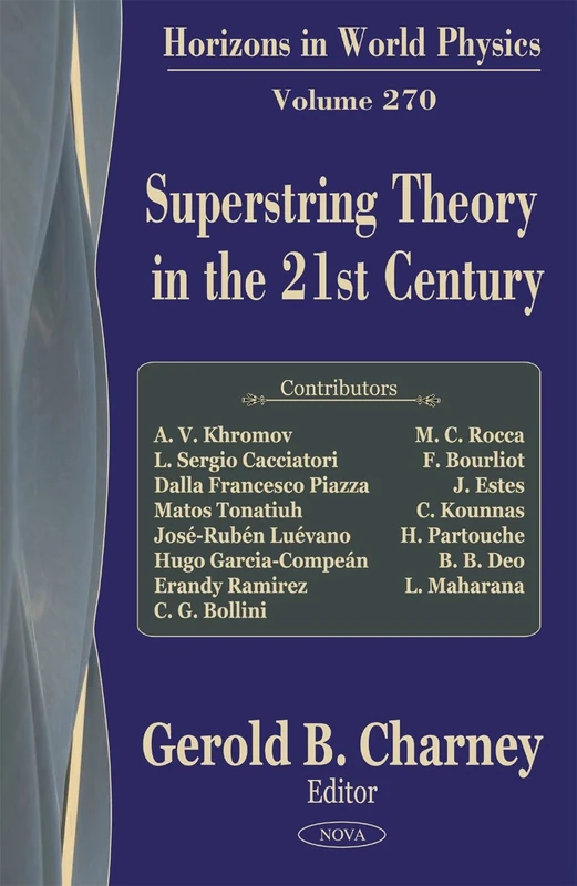 Superstring Theory in the 21st Century (Horizons in World Physics): Horizons in World Physics - Volume 270