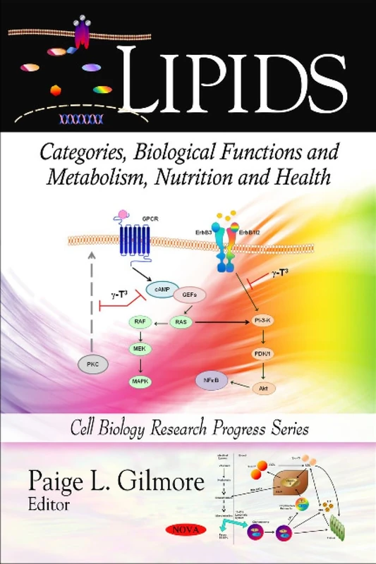 Lipids: Categories, Biological Functions and Metabolism, Nutrition and Health (Cell Biology Research Progress)