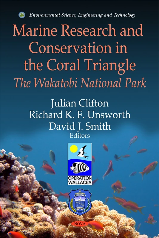 Marine Research and Conservation in the Coral Triangle: The Wakatobi National Park (Environmental Science, Engineering and Technology)