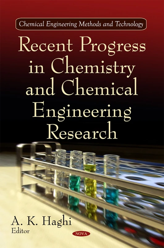 Recent Progress in Chemistry & Chemical Engineering Research (Chemical Engineering Methods & Technology Series)