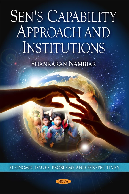 Sen's Capability Approach & Institutions (Education in a Competitive & Globalizing World Series) (Education in a Competitive and Globalizing World)