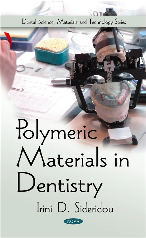Polymeric Materials in Dentistry (Dental Science, Materials & Technology Series)