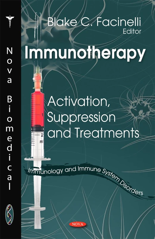Immunotherapy: Activation, Suppression and Treatments (Immunology and Immune System Dosorders)