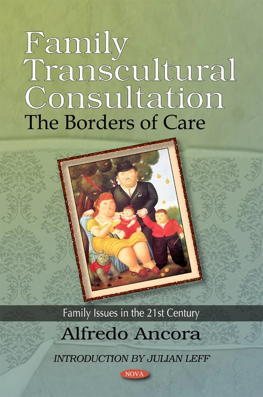 Family Transcultural Consultation: The Borders of Care (Family Issues in the 21st Century)