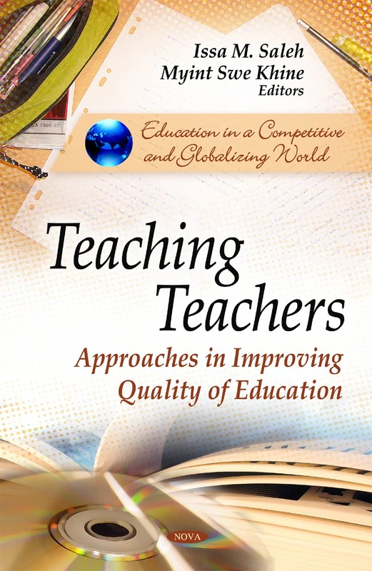 Teaching Teachers: Approaches in Improving Quality of Education (Education in a Competitive and Globalizing World)