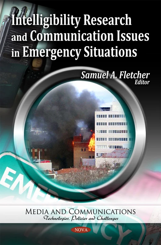Intelligibility Research and Communication Issues in Emergency Situations (Media and Communications - Technologies, Policies and Challenges)