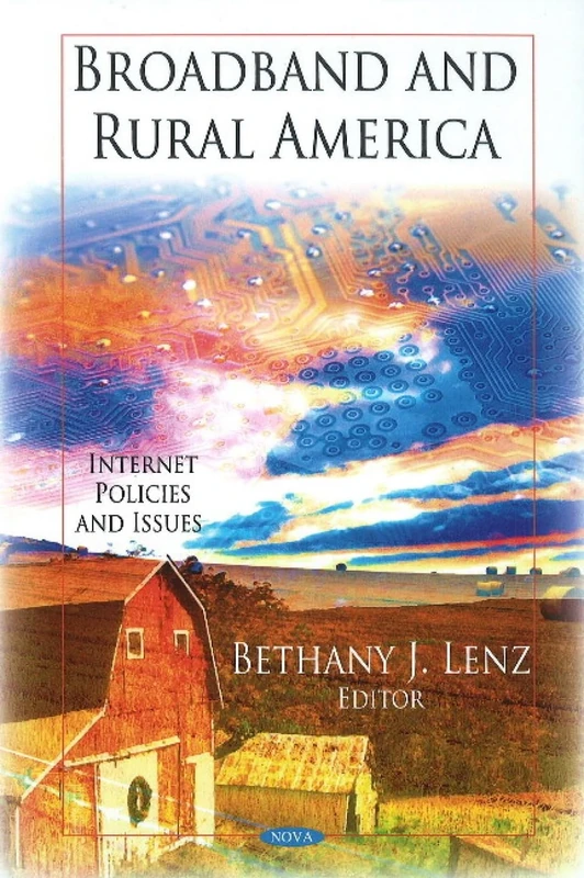 Broadband and Rural America (Internet Policies and Issues)